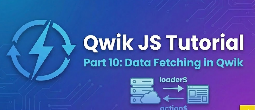 Qwik JS Tutorial – Part 10: Data Fetching in Qwik